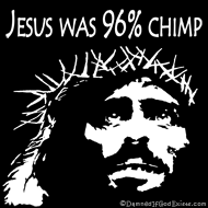 Jesus was 96% Chimp - Atheist T-shirt